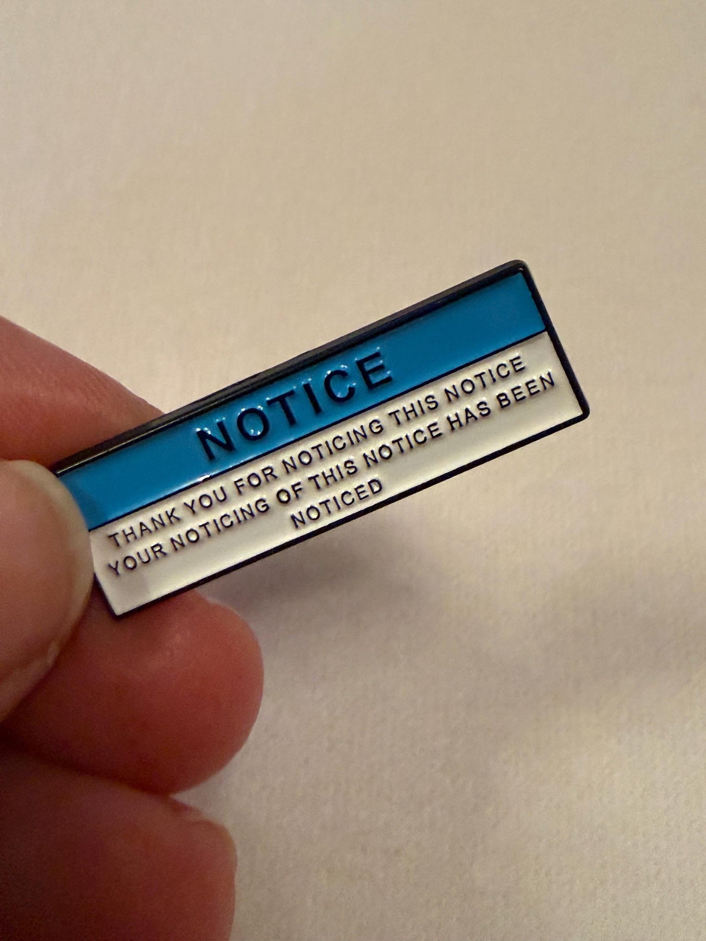 Sarcastic 'Notice' Pin Badge - Funny Enamel Pin
