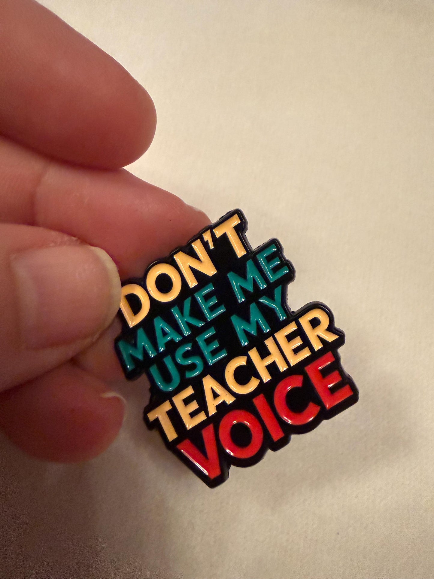 Teacher Voice Enamel Pin - Sarcastic Fun Badge