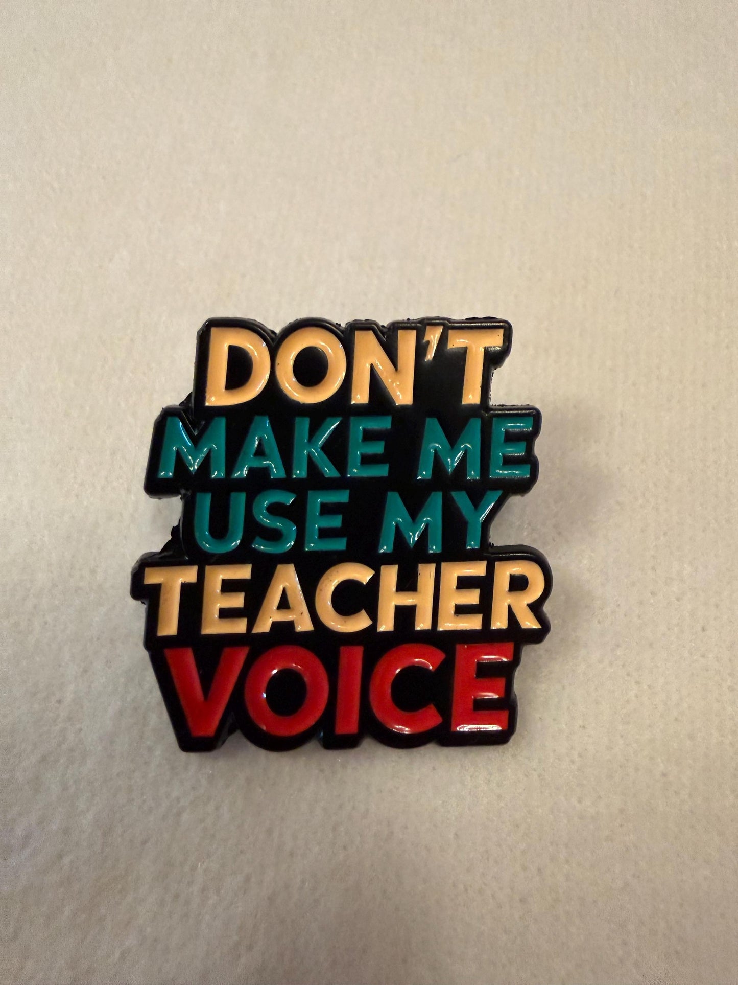 Teacher Voice Enamel Pin - Sarcastic Fun Badge